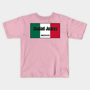 Ciudad Juárez in Mexican Flag Colors Kids T-Shirt